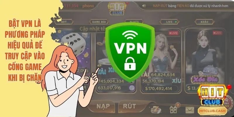 Bật vpn là phương pháp hiệu quả để truy cập vào cổng game khi bị chặn