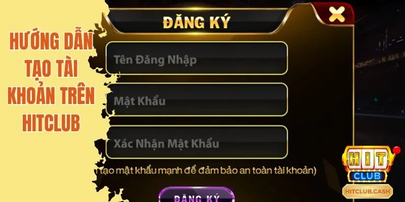 Hướng dẫn tạo tài khoản trên Hitclub