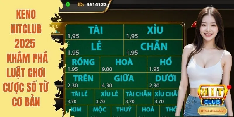 6 kiểu cược cơ bản trong Keno Hitclub