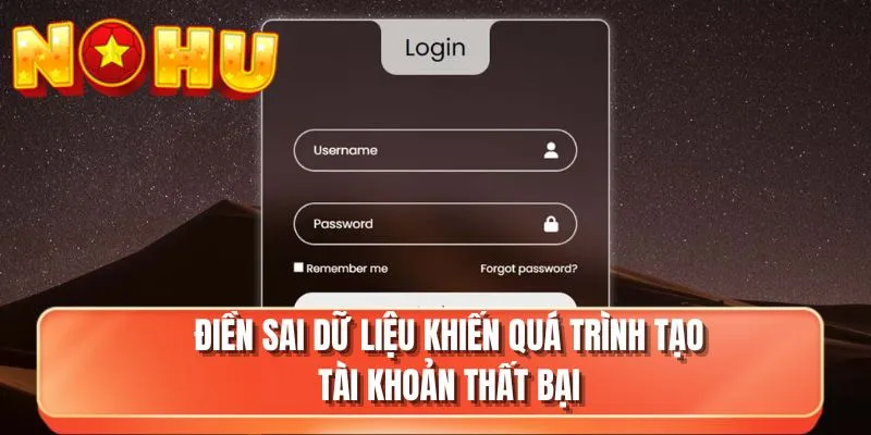 Điền sai dữ liệu khiến quá trình tạo tài khoản thất bại
