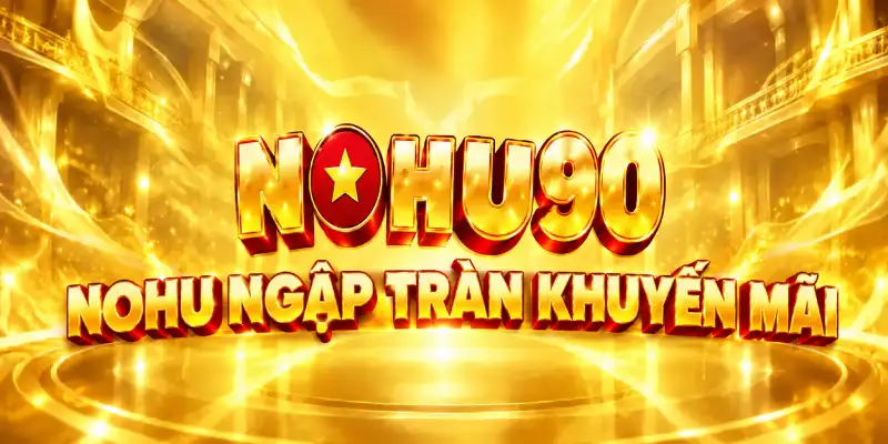 Ngập tràn khuyến mãi tại NOHU90